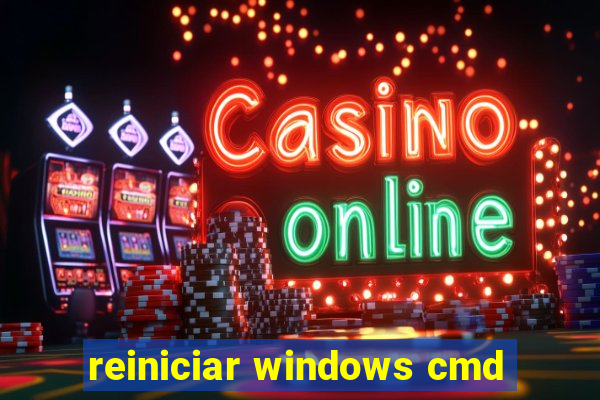 reiniciar windows cmd